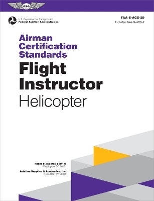 Airman Certification Standards: Flight Instructor - Helicopter (2024) -  Federal Aviation Administration (FAA),  U S Department of Transportation