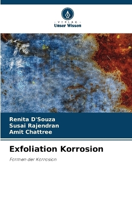 Exfoliation Korrosion - Renita D'Souza, Susai Rajendran, Amit Chattree