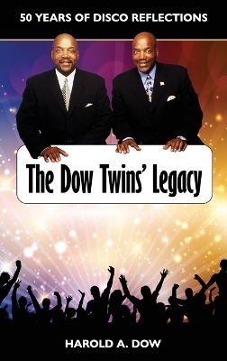 The Dow Twins' Legacy - Harold A Dow