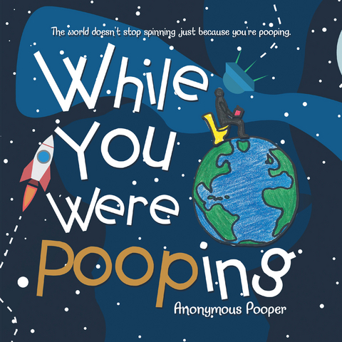 While You Were Pooping -  Anonymous Pooper