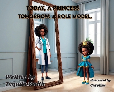 Today, a Princess. Tomorrow, a Role Model. - Tequila Smith