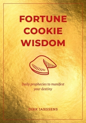 Fortune Cookie Wisdom - Dirk Janssens