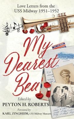 My Dearest Bea - Peyton H Roberts