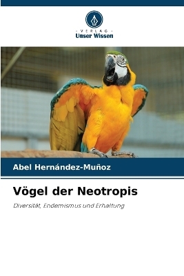 V�gel der Neotropis - Abel Hern�ndez-Mu�oz