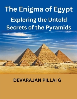 The Enigma of Egypt - Devarajan Pillai G