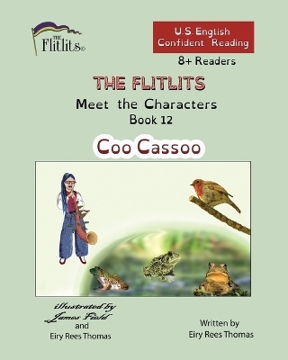 THE FLITLITS, Meet the Characters, Book 12, Coo Cassoo, 8+Readers, U.S. English, Confident Reading - Eiry Rees Thomas