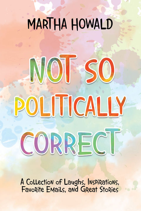 Not so Politically Correct -  Martha Howald