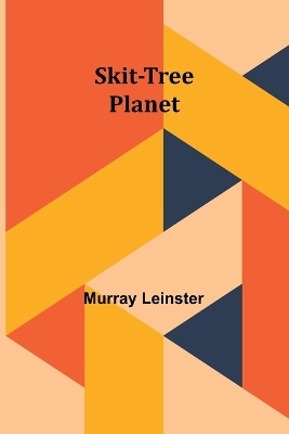Skit-tree planet - Murray Leinster