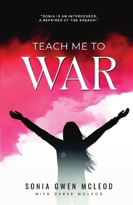 Teach Me to War - Sonia Gwen McLeod