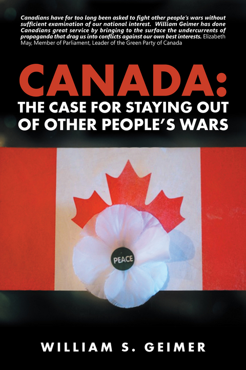 Canada: the Case for Staying out of Other People’S Wars - William S. Geimer