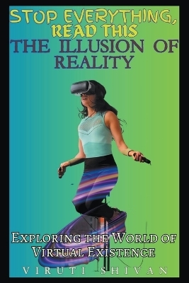 The Illusion of Reality - Viruti Satyan Shivan