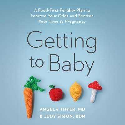 Getting to Baby - Judy Simon, Angela Thyer