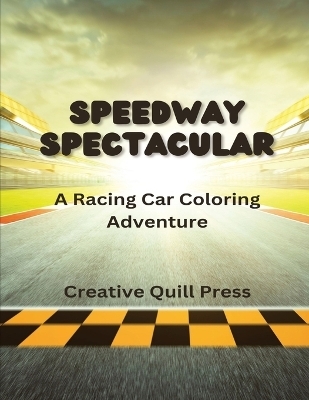 Speedway Spectacular - Creative Quill Press