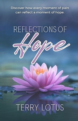 Reflections of Hope - Terry Lotus
