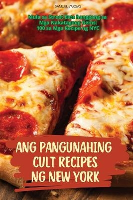 Ang Pangunahing Cult Recipes Ng New York -  Samuel Vargas