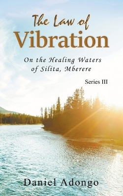 The Law of Vibration - Daniel Adongo