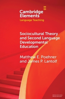 Sociocultural Theory and Second Language Developmental Education - Matthew E. Poehner, James P. Lantolf