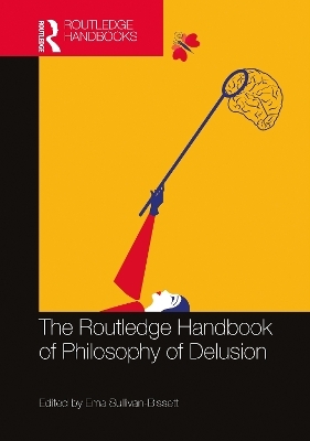 The Routledge Handbook of Philosophy of Delusion - 