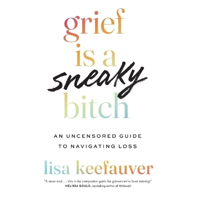 Grief Is a Sneaky Bitch - Lisa Keefauver