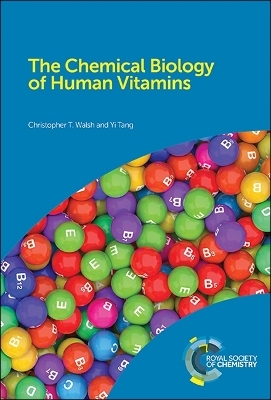 Chemical Biology of Human Vitamins - Christopher T Walsh, Yi Tang