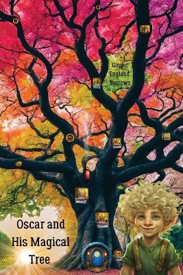 Oscar and His Magical Tree - Ginger England Burrows