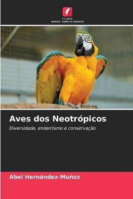 Aves dos Neotr�picos - Abel Hern�ndez-Mu�oz