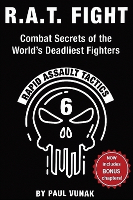 R.A.T. FIGHT Combat Secrets of the World's Deadliest Fighters - Paul Vunak