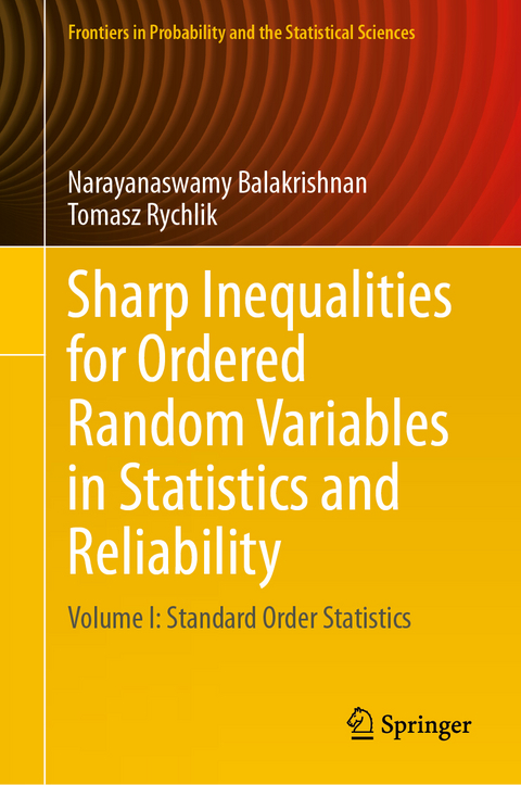 Sharp Inequalities for Ordered Random Variables in Statistics and Reliability - Narayanaswamy Balakrishnan, Tomasz Rychlik