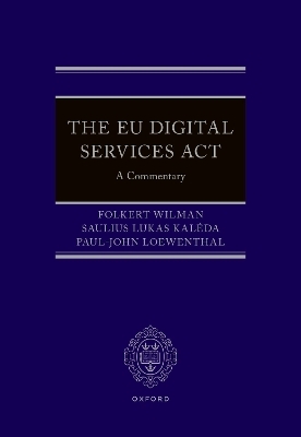 The EU Digital Services Act - Folkert Wilman, Saulius Lukas Kalėda, Paul-John Loewenthal