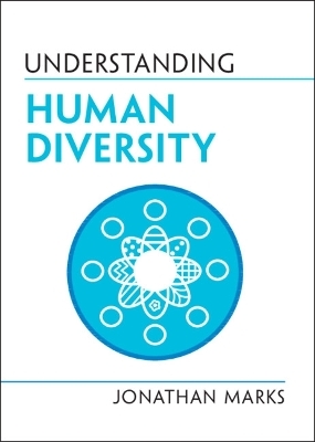 Understanding Human Diversity - Jonathan Marks