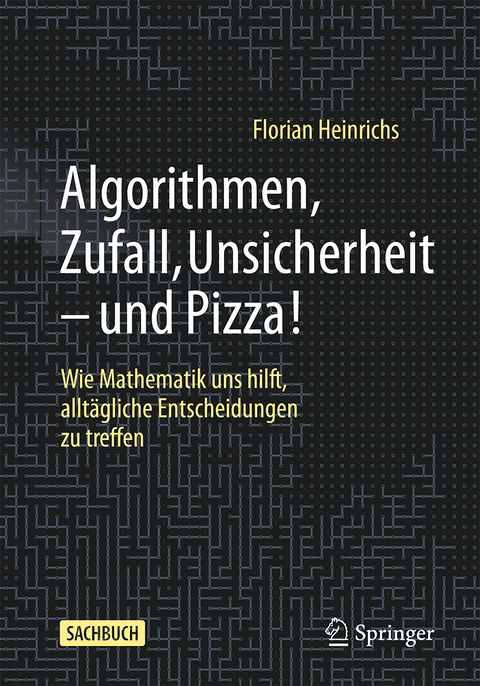 Algorithmen, Zufall, Unsicherheit – und Pizza! - Florian Heinrichs