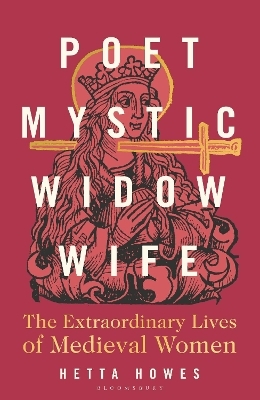 Poet, Mystic, Widow, Wife - Hetta Howes