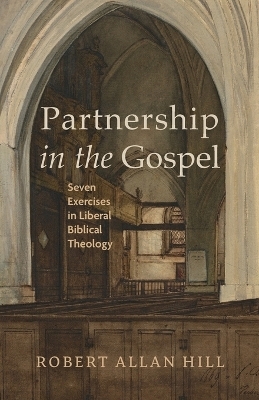 Partnership in the Gospel - Robert Allan Hill