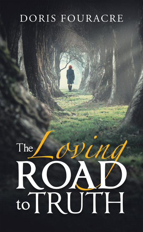 The Loving Road to Truth - Doris Fouracre