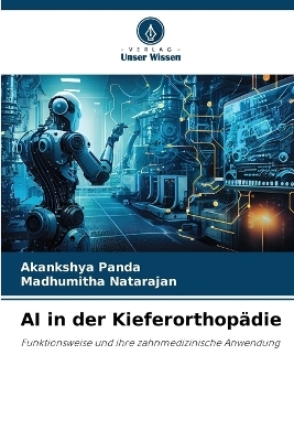 AI in der Kieferorthop�die - Akankshya Panda, Madhumitha Natarajan