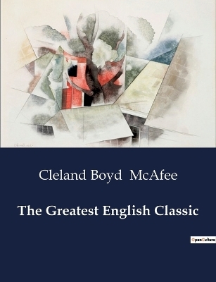 The Greatest English Classic - Cleland Boyd McAfee