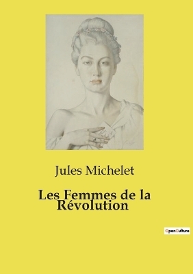 Les Femmes de la R�volution - Jules Michelet
