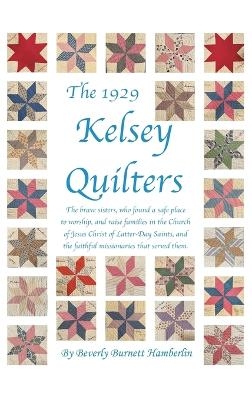 The 1929 Kelsey Quilters - Beverly Burnett Hamberlin