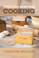 Timeless Heritage Cooking -  Christina McClain