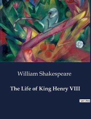 The Life of King Henry VIII - William Shakespeare