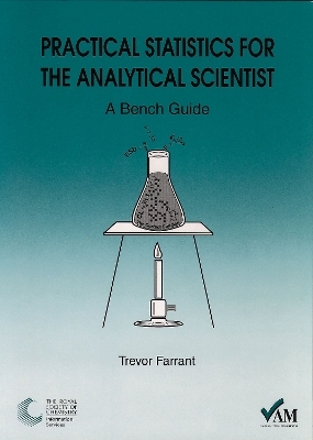 Practical Statistics for the Analytical Scientist - Peter Bedson, Trevor J Duguid Farrant