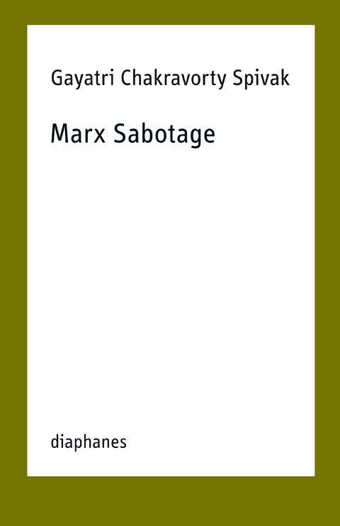 Marx Sabotage - Gayatri Chakravorty Spivak