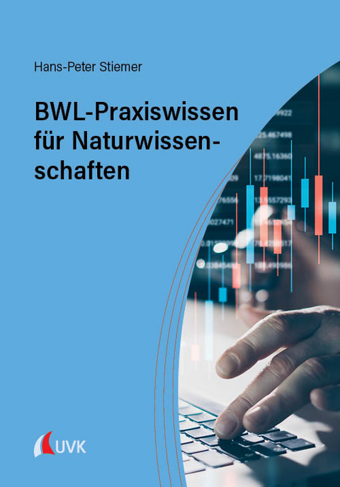 BWL-Praxiswissen für Naturwissenschaften - Hans-Peter Stiemer