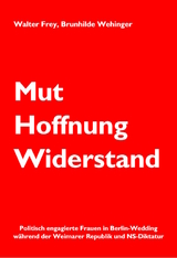 Mut Hoffnung Widerstand - Walter Frey, Brunhilde Wehinger