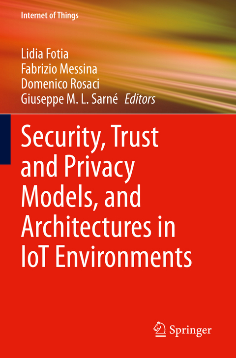 Security, Trust and Privacy Models, and Architectures in IoT Environments - 