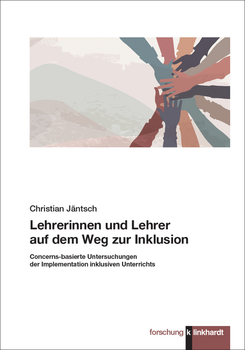 Lehrerinnen und Lehrer auf dem Weg zur Inklusion - Christian Jäntsch