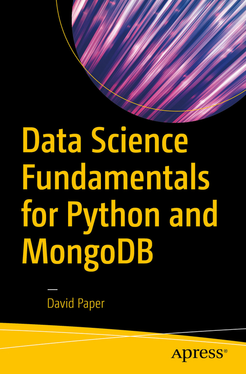 Data Science Fundamentals for Python and MongoDB -  David Paper