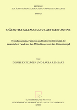 Spätantike Alltagskultur auf Elephantine - Denise Katzjäger, Laura Rembart