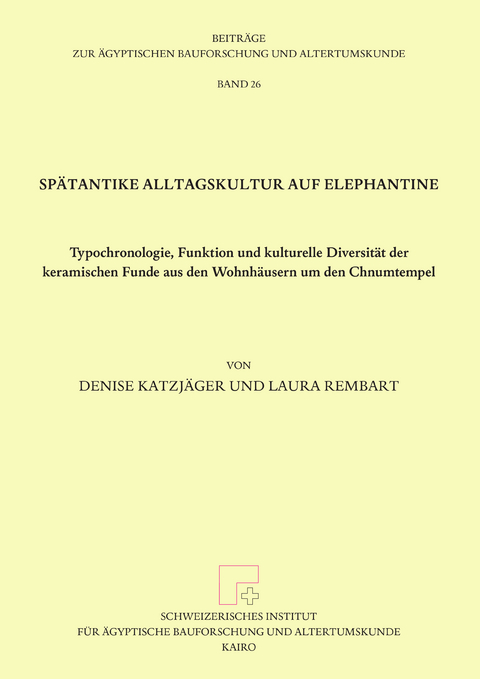 Spätantike Alltagskultur auf Elephantine - Denise Katzjäger, Laura Rembart