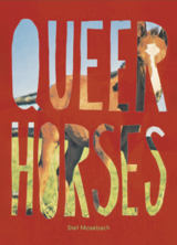Queer Horses - Stefan Mosebach